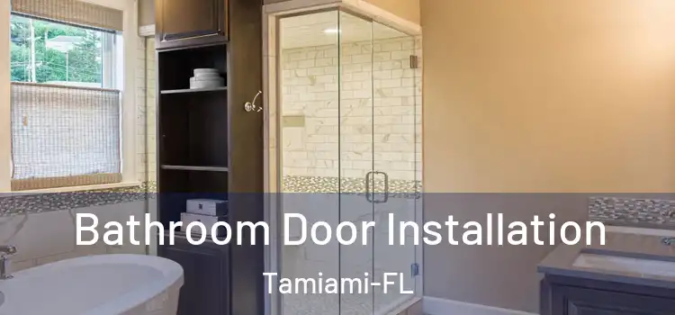 Bathroom Door Installation Tamiami-FL