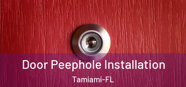 Door Peephole Installation Tamiami-FL