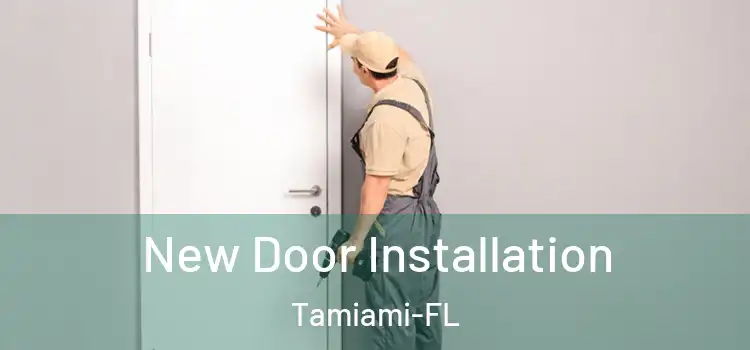 New Door Installation Tamiami-FL