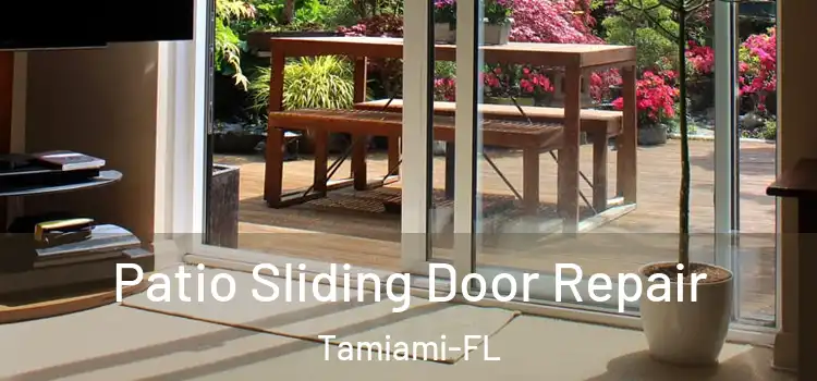 Patio Sliding Door Repair Tamiami-FL